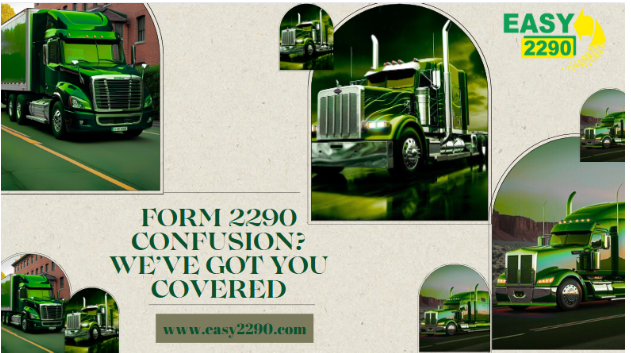 Form 2290 Confusion? We’ve Got You Covered